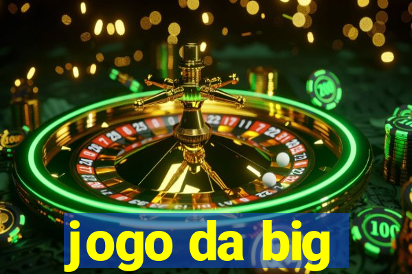 jogo da big