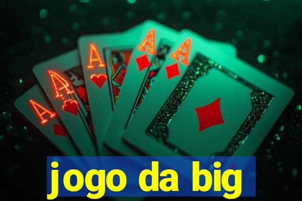 jogo da big