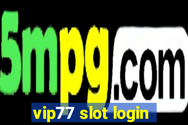 vip77 slot login