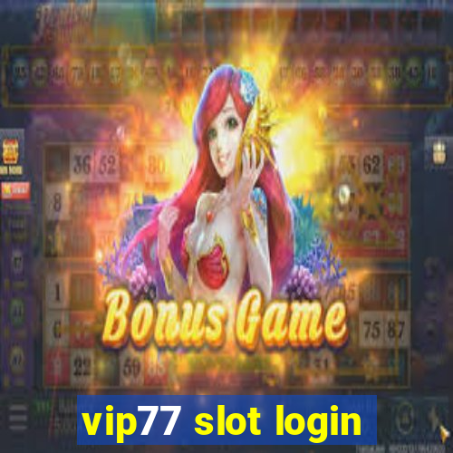 vip77 slot login