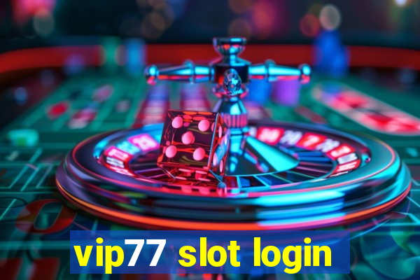 vip77 slot login