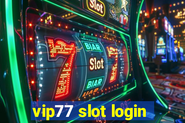 vip77 slot login