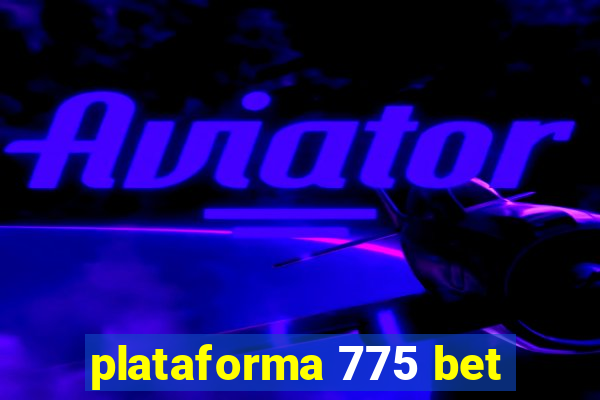 plataforma 775 bet