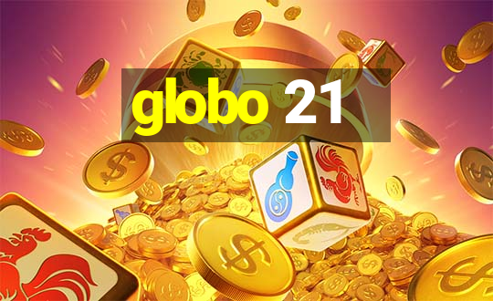 globo 21