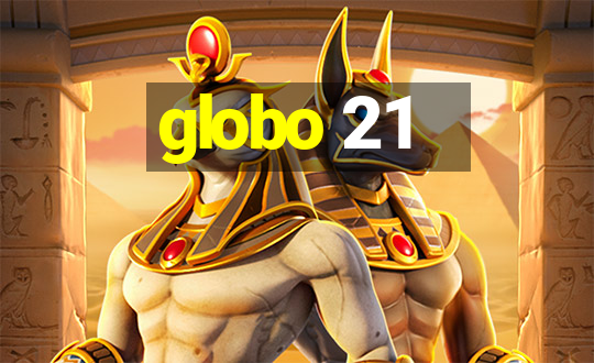 globo 21