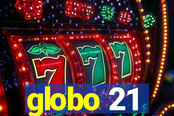 globo 21