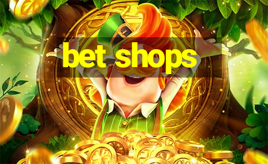 bet shops