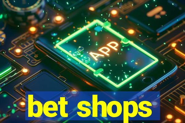 bet shops