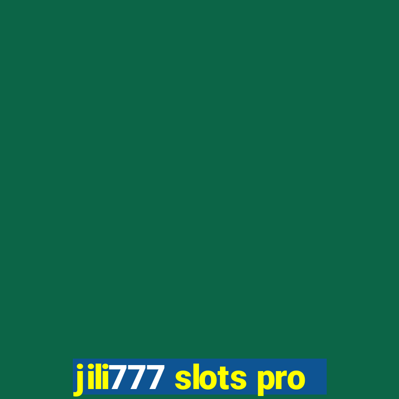 jili777 slots pro