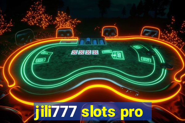 jili777 slots pro