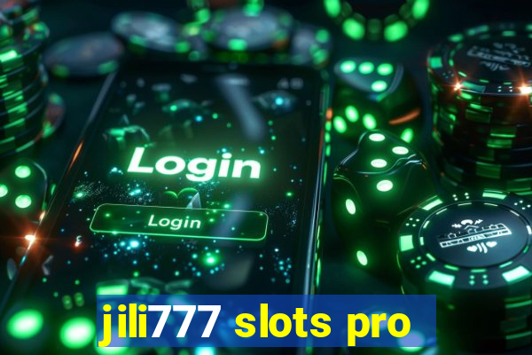 jili777 slots pro