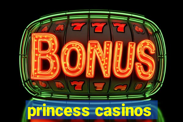 princess casinos