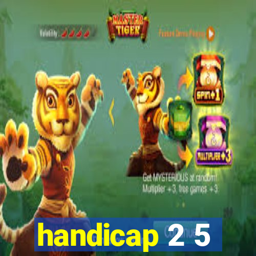 handicap 2 5