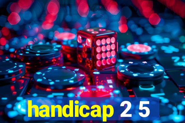 handicap 2 5