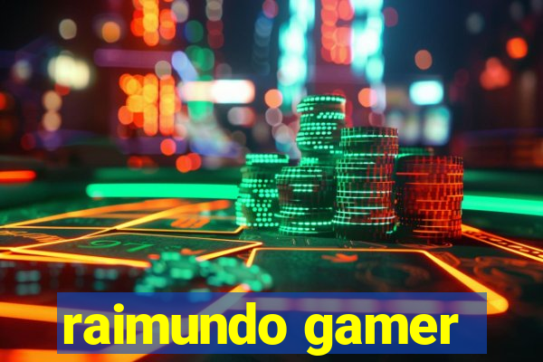 raimundo gamer