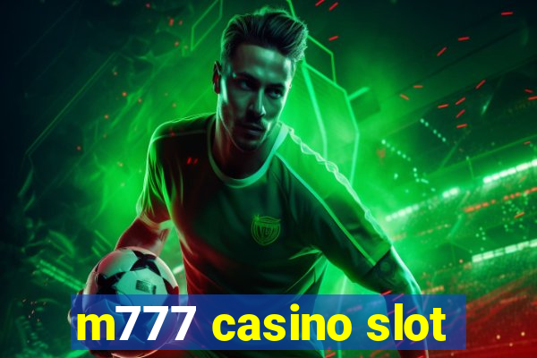 m777 casino slot