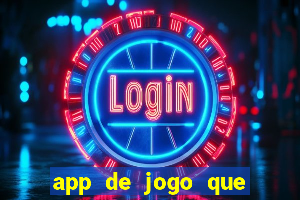 app de jogo que ganha dinheiro de verdade