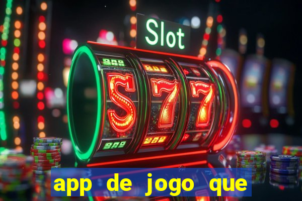 app de jogo que ganha dinheiro de verdade