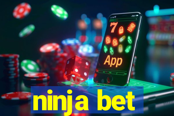 ninja bet