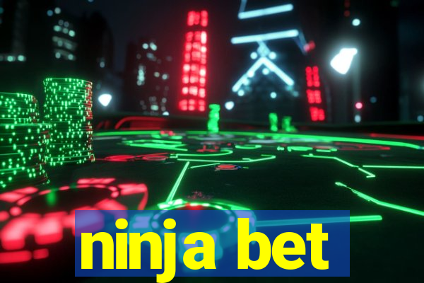 ninja bet