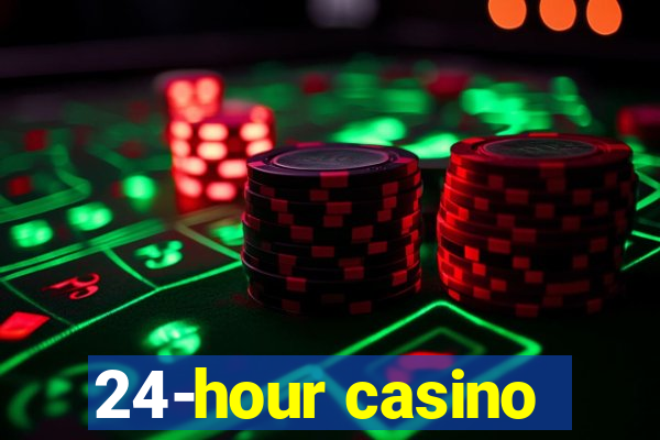 24-hour casino