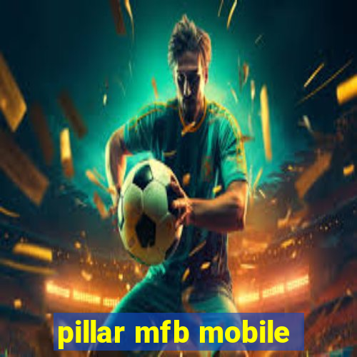 pillar mfb mobile