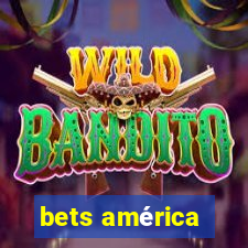 bets américa