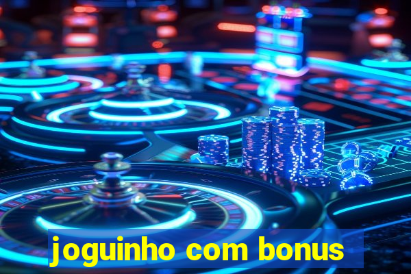 joguinho com bonus