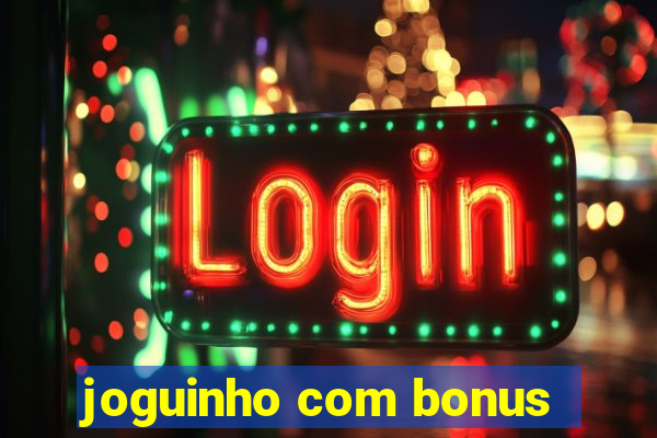 joguinho com bonus