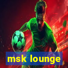 msk lounge