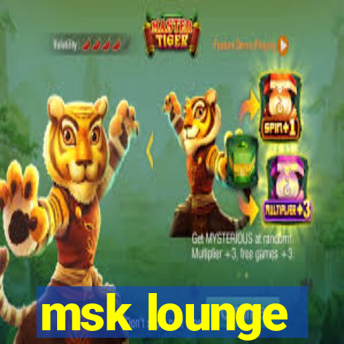 msk lounge