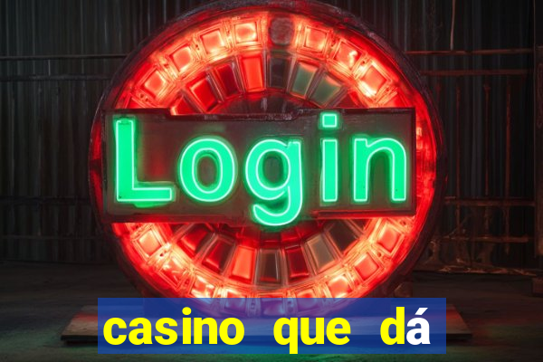 casino que dá b?nus no cadastro