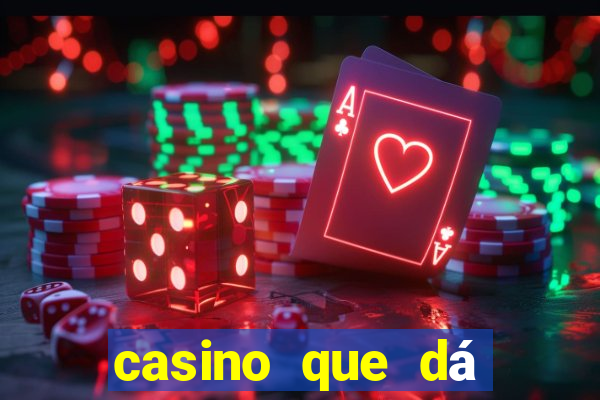 casino que dá b?nus no cadastro