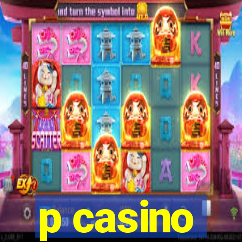 p casino