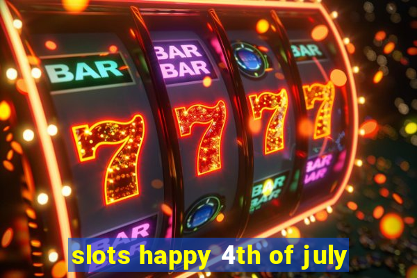 slots happy 4th of july