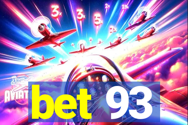 bet 93