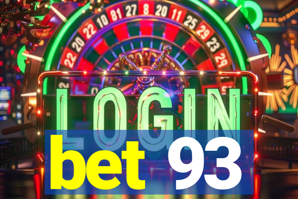 bet 93