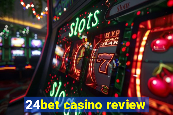 24bet casino review