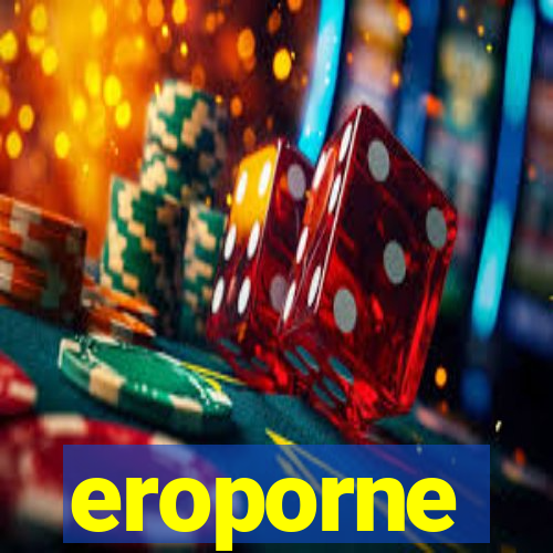 eroporne