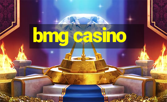 bmg casino