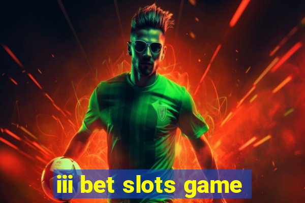 iii bet slots game