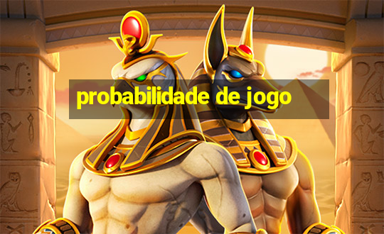 probabilidade de jogo