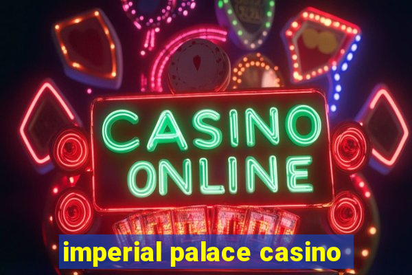 imperial palace casino