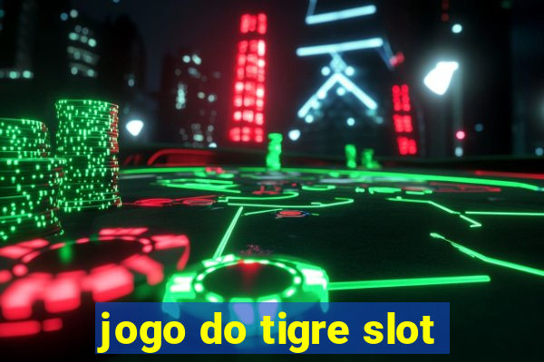 jogo do tigre slot