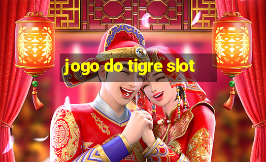 jogo do tigre slot