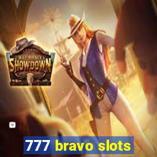 777 bravo slots