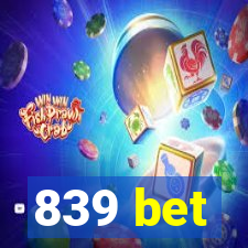 839 bet