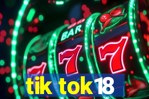 tik tok18