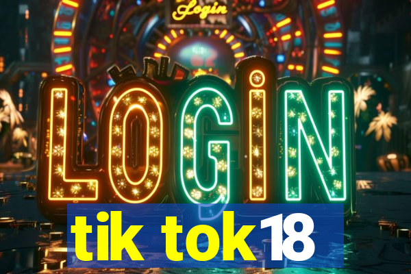 tik tok18