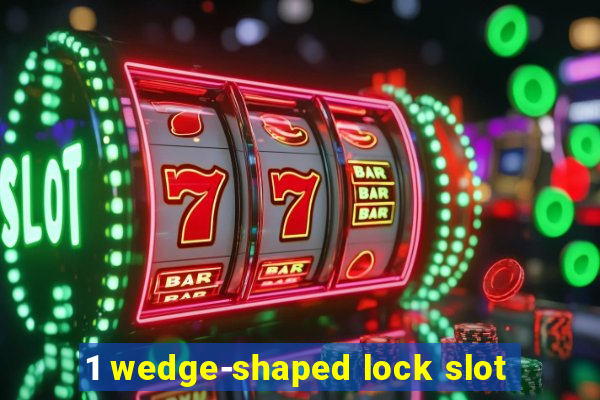 1 wedge-shaped lock slot